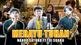 MERAYU TUHAN  NANDO FT TRI SUAKA LIVE NGAMEN [upl. by Hortense973]