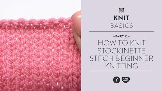 How to Knit Stockinette Stitch  Beginner Knitting Teach Video 12 [upl. by Dina]