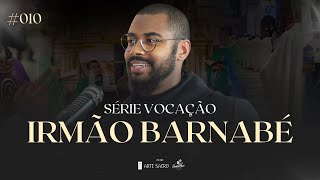 IRMÃO BARNABÉ  SÉRIE VOCAÇÃO 010 [upl. by Lledner441]