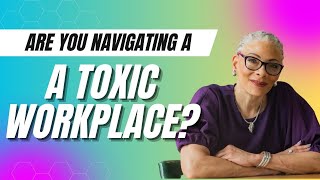 Are You Navigating A Toxic Workplace Here is what you can do [upl. by Llebiram]