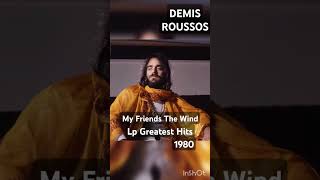 DEMIS ROUSSOS  MY FRIENDS THE WIND  LP GREATEST HITS 1980 shorts [upl. by Souvaine]