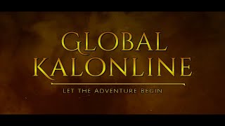 Global KalOnline  Let The Adventure Begin [upl. by Ysnat]