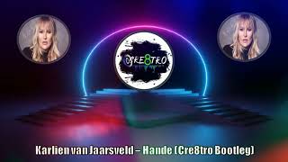 Karlien van Jaarsveld  Hande Cre8tro Bootleg [upl. by Llevaj973]