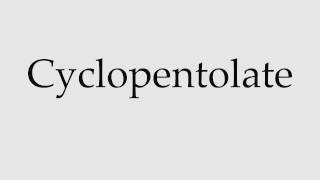 How to Pronounce Cyclopentolate [upl. by Mila]