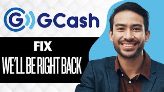 How To Fix GCash Well Be Right Back Best Method [upl. by Ttereve464]