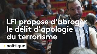 LFI propose dabroger le délit dapologie du terrorisme [upl. by Aleyak]