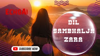 DIL SAMBHAL JA ZARASILIGURIMUSIC [upl. by Einhoj]