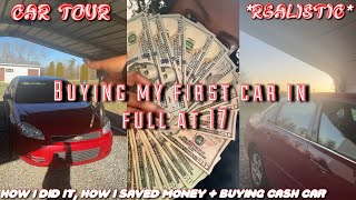 BUYING MY FIRST CAR AT 17  tips on saving money buying cash car process car tour etc [upl. by Mills]