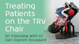 Treating BPPV Patients on the TRV Chair An Interview with Dr Dan Dupont Hougaard [upl. by Hirsh]