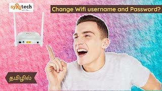 How to Change WiFi Username amp Password in SyroTech modem  தமிழில் [upl. by Htbazile605]