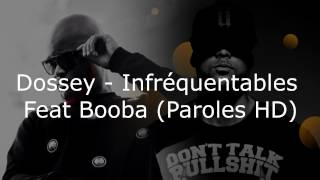 Dosseh  Infréquentables Feat Booba Paroles HD [upl. by Orsay22]