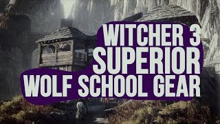 The Witcher 3 Superior Wolf School Gear Locations DLC Set [upl. by Egdamlat288]