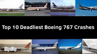 Top 10 Deadliest Boeing 767 Crashes [upl. by Klug]