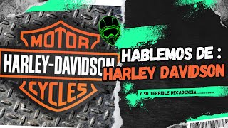 Hablemos de Harley Davidson ￼ Y su decadencia…… [upl. by Emse]