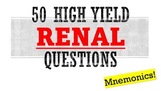 50 High Yield Renal Questions  Mnemonics And Other Proven Ways To Memorize For Your Exam [upl. by Ribaj]