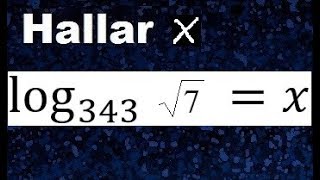 log de raiz cuadrada de 7 base 343 [upl. by Borras]