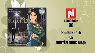 Nguyễn Ngọc Ngạn  Người Khách Lạ Audiobook 88 [upl. by Rina]