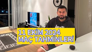 11 EKİM 2024 MAÇ TAHMİNLERİ [upl. by Naiva]