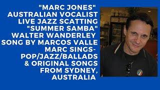 Marc Jones Sings Live  Jazz Scatting to quotSummer Sambaquot By Marcos Valle LA Apt Rec 2008 [upl. by Elsie224]