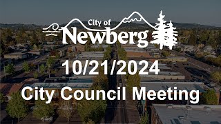 Newberg City Council Meeting  October 21 2024 [upl. by Annairol]