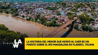 La trágica historia del menor que murió al caer de un puente sobre el río Magdalena en Flandes [upl. by Genesia]