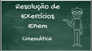 Enem Cinemática  Exercícios [upl. by Rayford861]