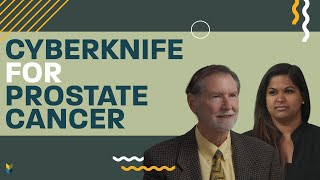 Cyberknife for Prostate Cancer  Markscholzmd Alexscholz PCRI [upl. by Trauner922]