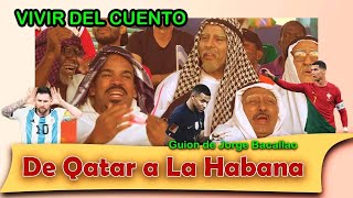 Vivir del Cuento “DE QATAR A LA HABANA” Estreno 26 diciembre 2022 Pánfilo Humor cubano [upl. by Oderfodog]