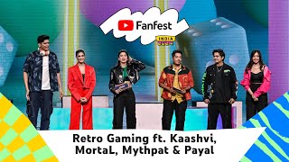 Retro Gaming ft Kaashvi MortaL Mythpat amp Payal  YouTube Fanfest India 2024 [upl. by Jezrdna71]