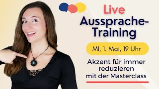 LIVE AusspracheTraining Akzent für immer reduzieren [upl. by Hibbitts]