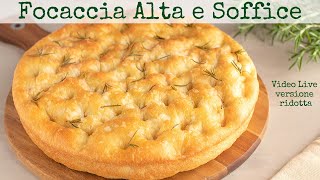 FOCACCIA ALTA E SOFFICE  Ricetta Facile Video Live versione corta [upl. by Aroled]