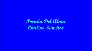 Prenda Del Alma Pledge Of The Soul  Chalino Sánchez Letra  Lyrics [upl. by Philan]