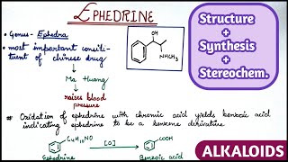 Ephedrine  Alkaloids  MSc  Chemistry [upl. by Wilkey329]