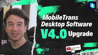 MobileTrans Desktop Software V40 Upgrade [upl. by Einhorn]