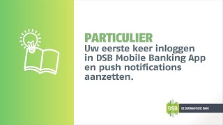 Jouw eerste keer inloggen in DSB Mobile Banking App en push notifications aanzetten [upl. by Valleau]