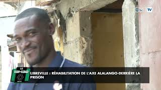 Reportage Libreville  réhabilitation de laxe Alalango Derrière la prison [upl. by Suiratnod291]