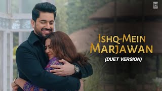 Fanna  Ishq Mein Marjawan Title Song  Duet Version  Original Soundtruck  Hd Video  IMMJ3 [upl. by Ojaras627]