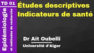 Epidémiologie TD 01 Études descriptives  Indicateurs de santé Dr Ait Oubelli [upl. by Semadar]