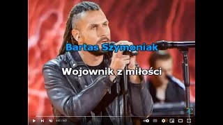 Bartas Szymoniak  Wojownik z miłości  karaoke [upl. by Chung]