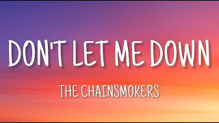 Dont Let Me Down Lyrics  Chainsmokers [upl. by Ellehcal]