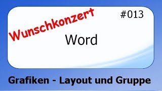 Word Wunschkonzert 013 Grafiken  Layout und Gruppe deutsch [upl. by Auliffe]