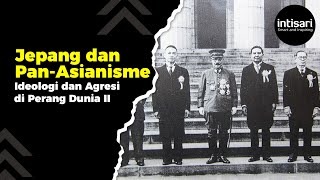 Perang Dunia II dan Ideologi PanAsianisme Kisah Ambisi Jepang yang Kandas [upl. by Fang]