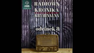 Radiowa kronika kryminalna odcinek 8 [upl. by Caldwell]