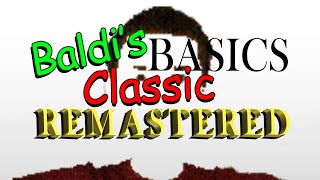 All Styles Complete w Secret Endings  Baldis Basics Classic Remastered [upl. by Maddie]