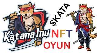 KATANA INU NFT Oyun Projesi ve KATA Tokeni [upl. by Anires]