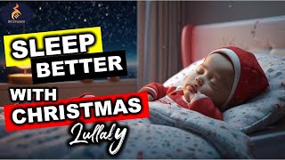 Sleep Better Tonight with CHRISTMAS Lullaby for Deep Relaxation [upl. by Artus]