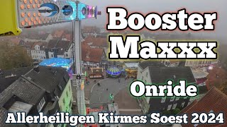 Booster Maxxx  Boos  Onride  Allerheiligenkirmes Soest 2024 [upl. by Aklog]