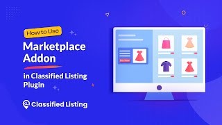 How to Use MarketPlace Addon in Classified Listing Plugin [upl. by Arimak]