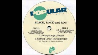 Black Rock and Ron  Getting Large Vocal [upl. by Bonnette]