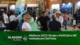 Melhores 2023 Reveja a AGRO feira IBC realizado em Chã Preta [upl. by Earehc]